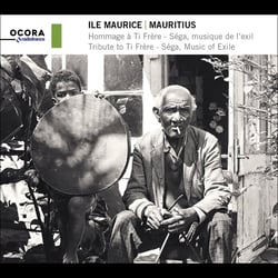 Mauritius: Tribute to Ti Frère. Séga, Music of Exile
