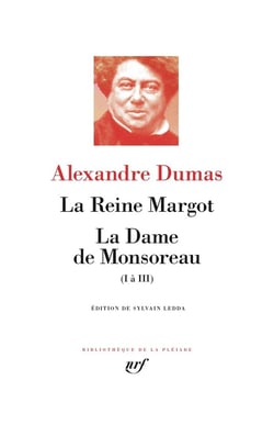La Reine Margot, La Dame de Monsoreau (I à III)