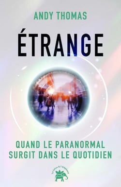 Étrange : Quand le paranormal surgit dans le quotidien