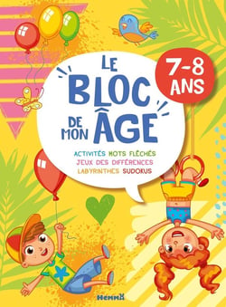 Le bloc de mon âge (7-8 ans) - A toi de jouer ! (Garçon Fille ballons) - Activités, Mots fléchés, Jeux des différences, Labyrinthes, Sudokus