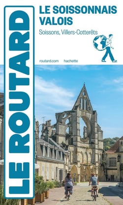Guide du Routard : Le Soissonnais Valois : Soissons, Villers-Cotterêts