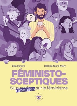 Féministosceptiques : 50 questions réponses sur le féminisme