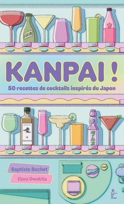 Kanpai ! 50 recettes de cocktails inspirés du Japon