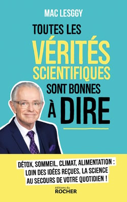 Toutes les vérités scientifiques sont bonnes à dire