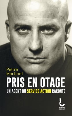 Pris en otage : Un agent du Service action raconte