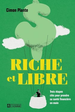 Riche et libre : Trois étapes clés pour prendre sa santé financière en main