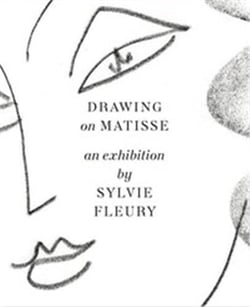 Drawing on matisse an exhibition by sylvie fleury /anglais