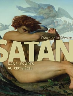 L'Ange de la révolte : Satan dans les arts au XIXe siècle