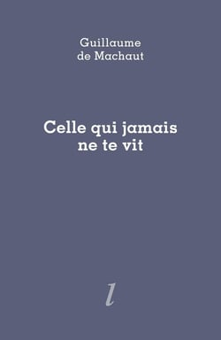 Celle qui jamais ne te vit