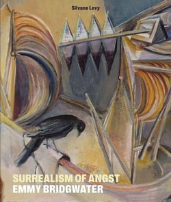 Emmy Bridgwater : Surrealism of Angst