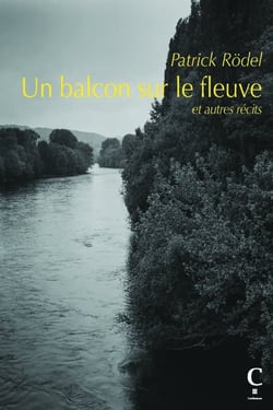 Un balcon sur le fleuve et autres récits