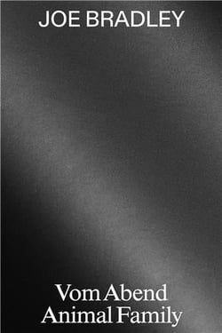 Joe Bradley : Vom Abend/Animal Family