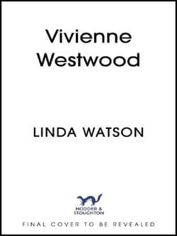 Vivienne Westwood : The Lives of a Renaissance Woman