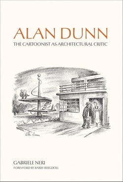 Alan Dunn : The Cartoonist as Architectural Critic