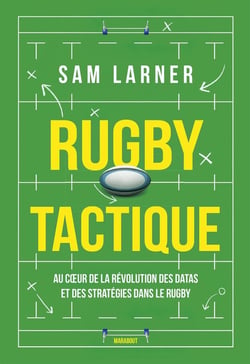 Rugby tactique : Au coeur de la révolution des datas et des stratégies dans le rugby