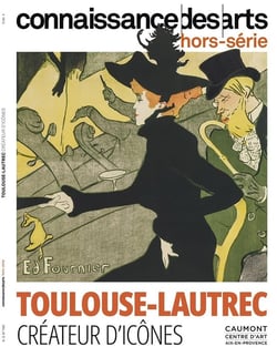 Connaissance des arts Hors-Série n.1161 : Toulouse-Lautrec : Créateur d'icônes