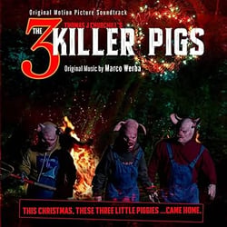 The 3 Killer Pigs (Original Motion Picture Soundtrack)