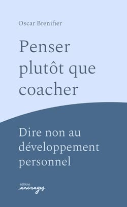 Penser plutôt que coacher : Dire non au développement personnel