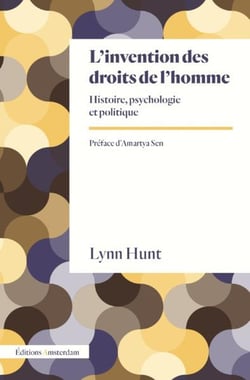 L'Invention des droits de l'homme : Histoire, psychologie et politique