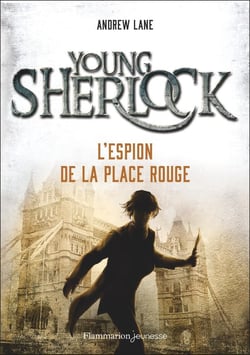 Young Sherlock Tome 3 : L'Espion de la Place Rouge