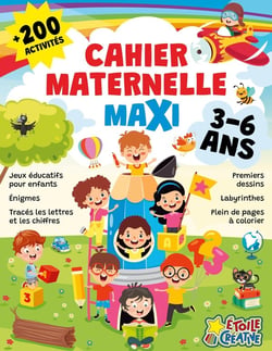 Cahier maternelle maxi 3-6 ans : Plus de 200 activités : jeux éducatifs pour enfants, énigmes, tracés les lettres et les chiffres, premiers dessins, labyrinthes... et plein de pages à colorier !