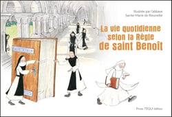 La vie quotidienne selon la Règle de saint Benoît