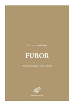 Furor : Politiques de la folie à Rome