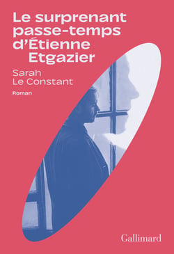 Le surprenant passe-temps d'Étienne Etgazier