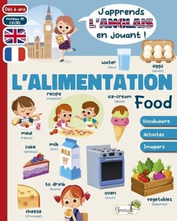 J'apprends l'anglais en jouant : L'alimentation - Food