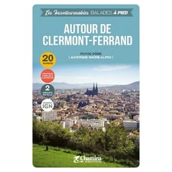 Les Incontournables balades à pied : Autour de Clermont-Ferrand
