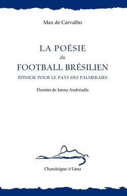 La poésie du football brésilien : Epinicie pour le pays des palmeraie