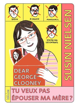Dear George Clooney, tu veux pas épouser ma mère ?