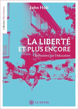 La liberté, et plus encore : Réflexions sur l'éducation