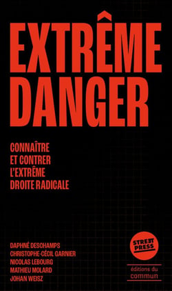 Extrême danger : Connaître et combattre l'extrême droite radicale