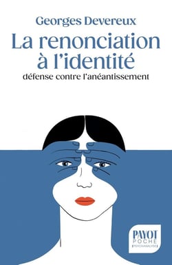 La renonciation à l'identité, défense contre l'anéantissement