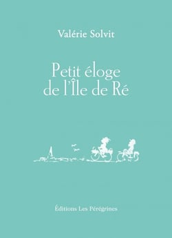 Petit éloge de l'Île de Ré
