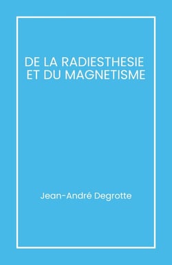 De la radiesthésie et du magnétisme