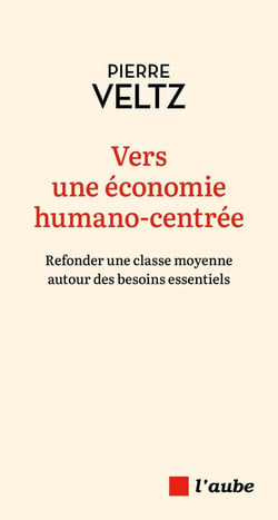 Vers une économie humano-centrée : Refonder une classe moyenne autour des besoins essentiels