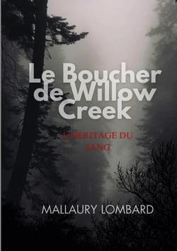 Le boucher de Willow creek : l héritage du sang
