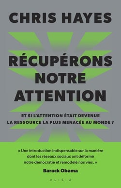 Récupérons notre attention : Et si l'attention était devenue la ressource la plus menacée au monde ?