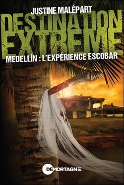 Destination extrême : Medellin - L'expérience Escobar