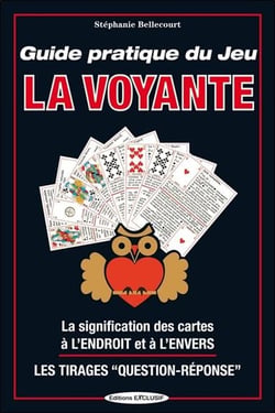 Guide pratique du jeu la voyante : La signification des cartes à l'endroit et à l'envers - Les tirages "question-réponse"