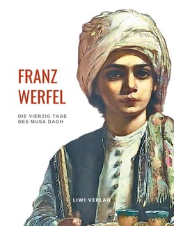 Franz Werfel: Die vierzig Tage des Musa Dagh. Vollständige Neuausgabe. : Historischer Roman über den Volkermord an den Armeniern.
