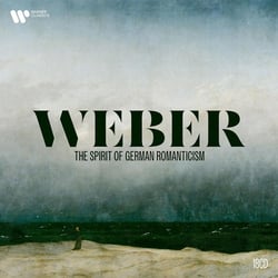 Weber - The Spirit Of German Romanticism