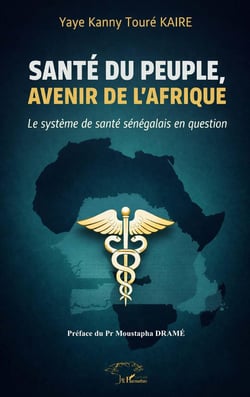Sante du peuple, avenir de l'Afrique : Le système de santé sénégalais en question