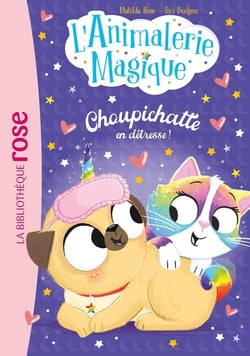 L'Animalerie magique Tome 2 : Choupichatte en détresse !