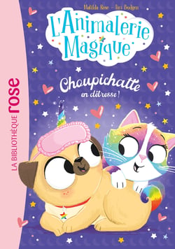 L'Animalerie magique Tome 2 : Choupichatte en détresse !