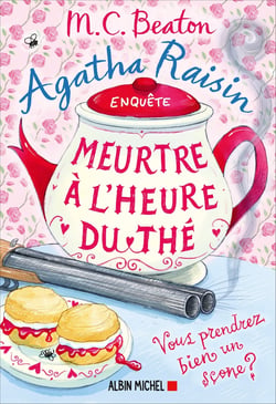 Agatha Raisin enquête Tome 37 : Meurtre à l'heure du thé : Vous reprendrez bien un scone ?