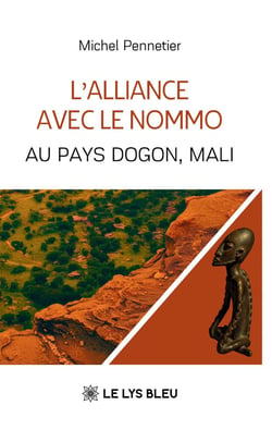 L'alliance avec le Nommo : Au pays Dogon, Mali