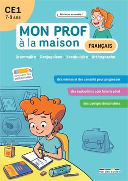 Mon prof à la maison : Français : CE1 - Grammaire - Conjugaison - Vocabulaire - Orthographe